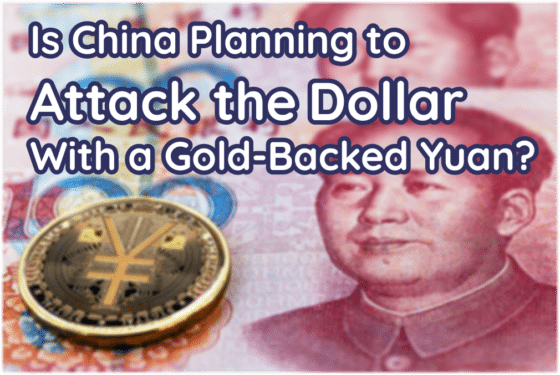 China has launched a digital currency and is allowing more gold to be imported, which could be a sign China is going towards a gold-backed yuan to take over from the US dollar.