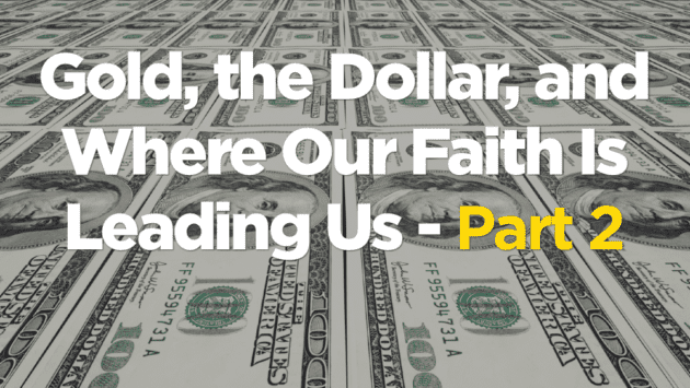 Shifting our faith from gold to the US dollar has led to money printing and diluting the purchasing power of our money and savings.