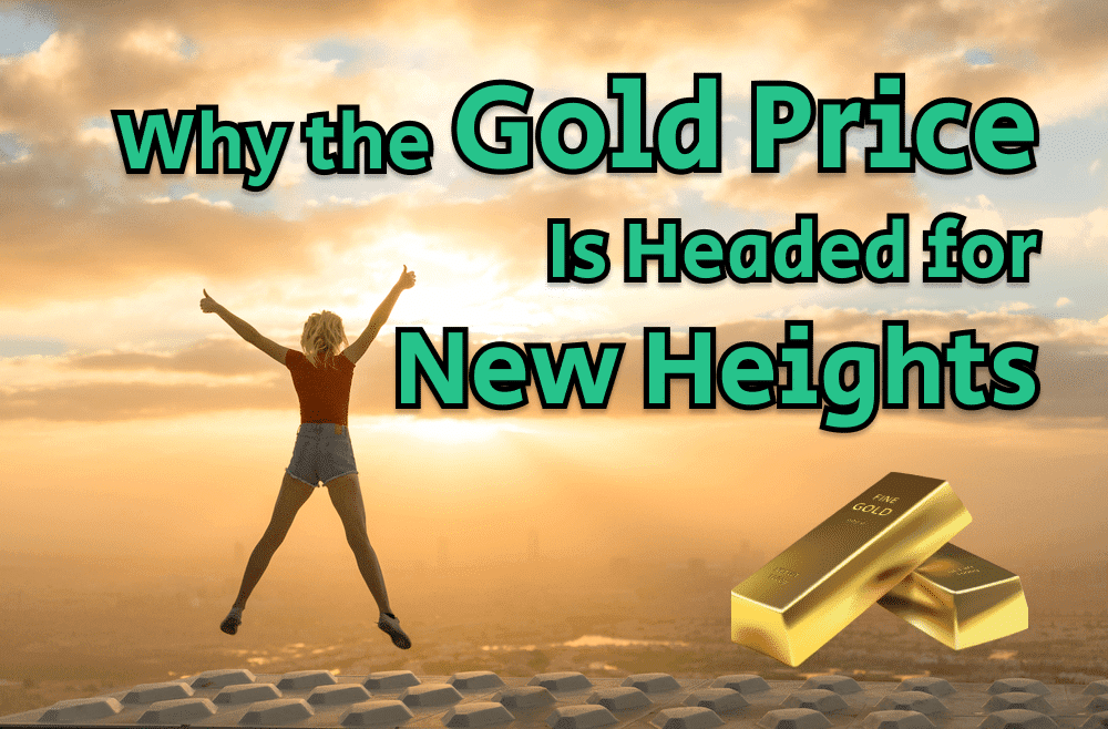 The gold price is headed for new heights amid money printing and low rates.