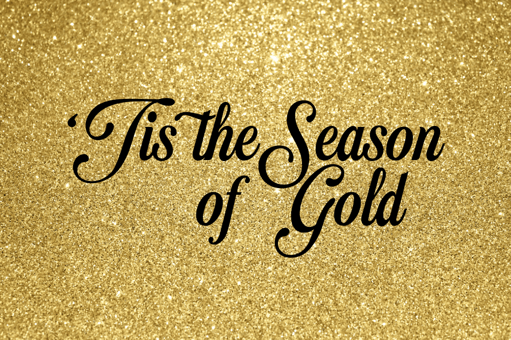 Gold is important to many of us during the holiday Christmas season for many reason, either as part of our religion or using gold for decorations.