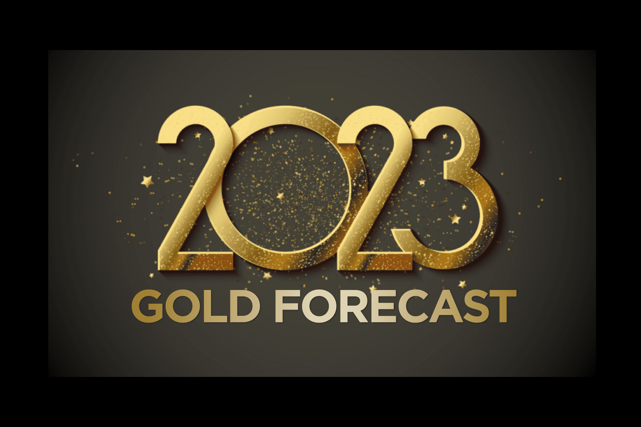 Forecast 2023 Why Experts Believe Gold May Soar to Historic Highs