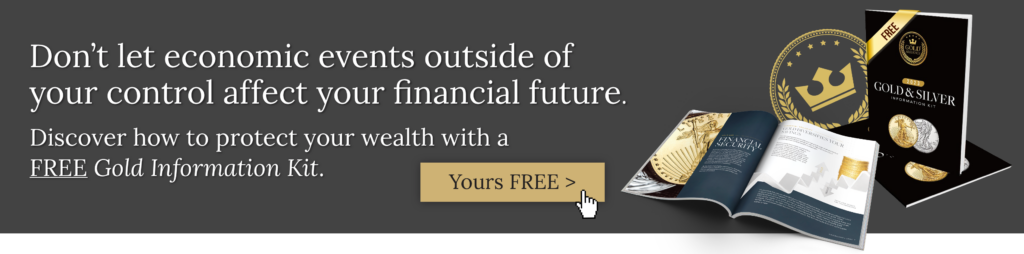 Don't let economic events outside of your control affect your financial future. Discover how to protect your wealth with a FREE Gold Information Kit. Call us today at 888-529-0399.